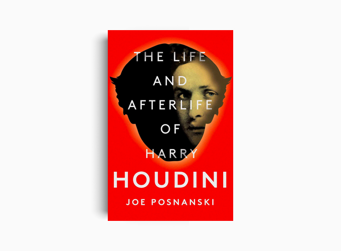 THE LIFE AND AFTERLIFE OF HARRY HOUDINI
