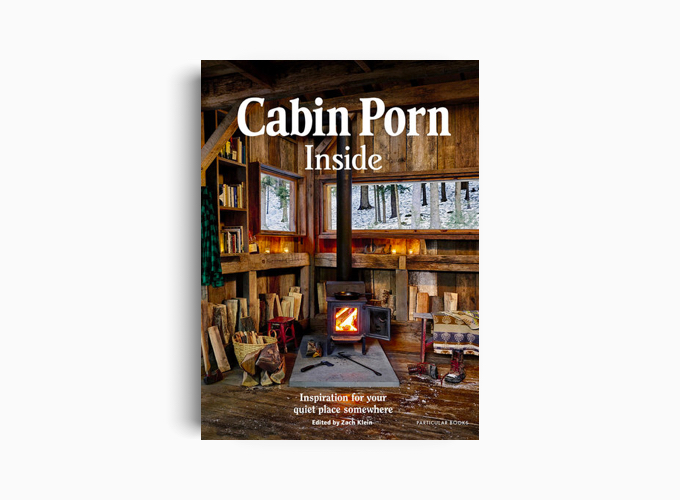 CABIN PORN: INSIDE