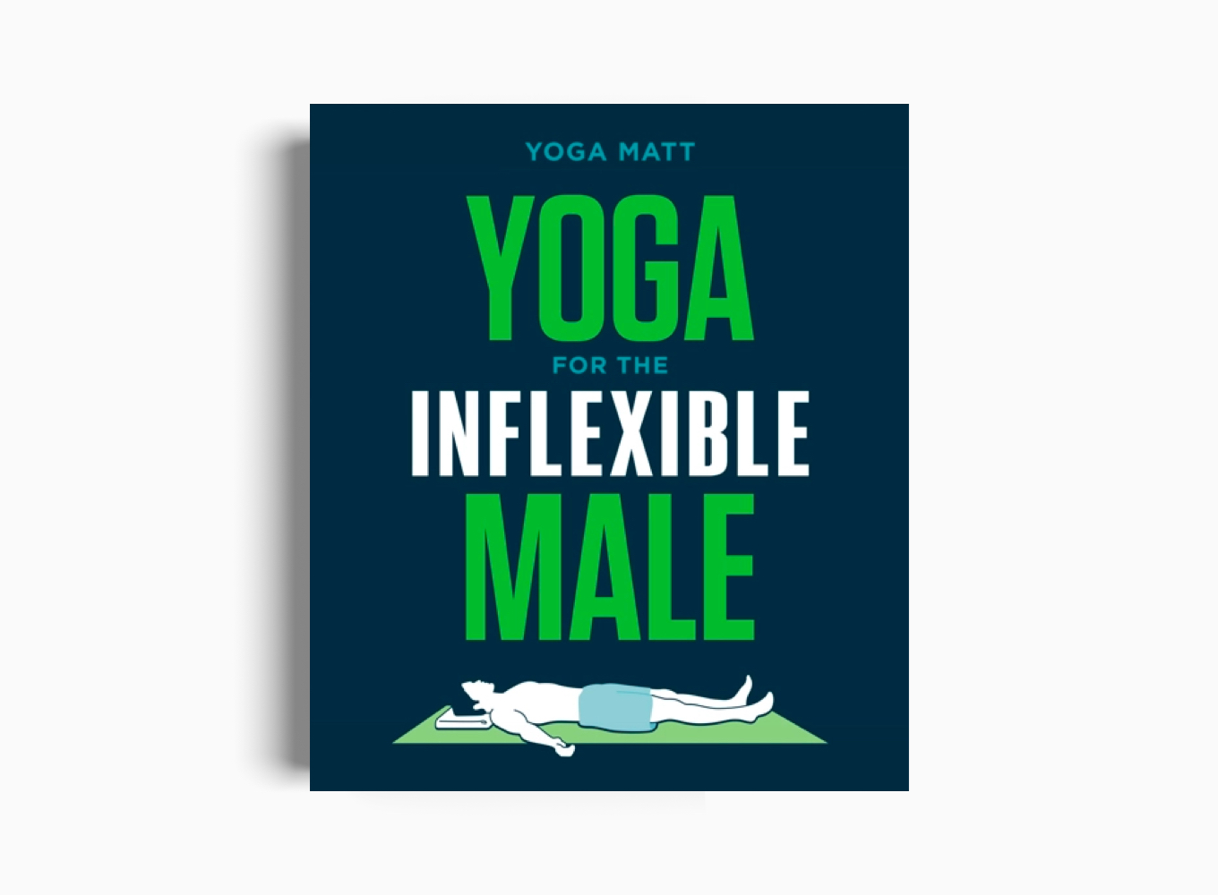 YOGA FOR THE INFLEXIBLE MALE