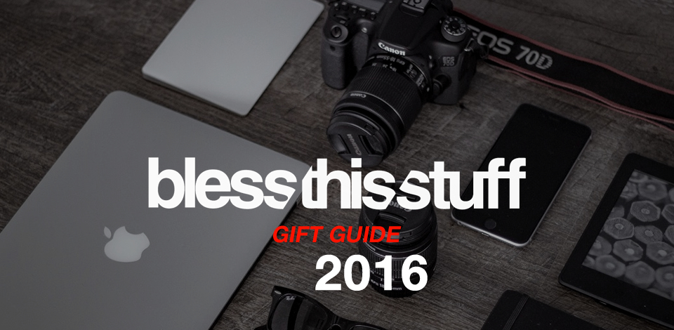 Gift Guide 2016 Bless this stuff